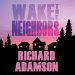 Beacon Audiobooks Releases “Wake the Neighbors” By Author Richard Adamson