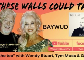 BAYWUD Guests On “If These Walls Could Talk” With Hosts Wendy Stuart and Tym Moss Wednesday, March 1st, 2023