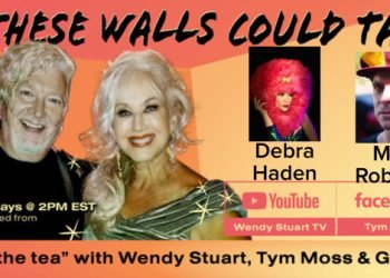 Debra Haden and Mars Roberge Guest On “If These Walls Could Talk” With Hosts Wendy Stuart and Tym Moss Wednesday, August 30th, 2023