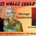 George Calderaro Guests On “If These Walls Could Talk” With Hosts Wendy Stuart and Tym Moss Wednesday, October 15th, 2025