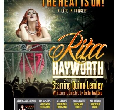 Quinn Lemley Is Rita Hayworth “The Heat Is On!” With Four Shows At The Triad Theater Quinn Lemley Is Rita Hayworth “The Heat Is On!” With Four Shows At The Triad Theater