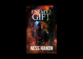 Interview with Ness Hanon, Author of Enemy’s Gift – NewInBooks