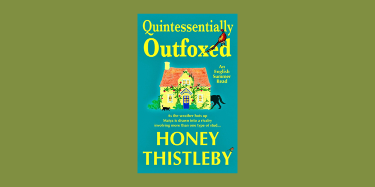 Interview with Honey Thistleby, Author of Quintessentially Outfoxed – NewInBooks
